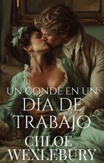 Chloe Wexlebury - Un conde en un día de trabajo.jpg