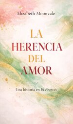Elizabeth Moonvale - La herencia del amor.jpg
