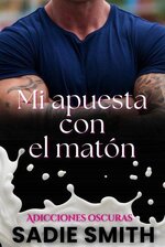 Sadie Smith - Adicciones Oscuras 02 - Mi apuesta con el maton.jpg
