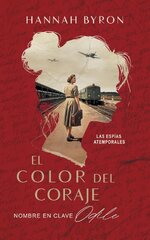 Hannah Byron - Las Espías Atemporales 01 - El Color del Coraje. Nombre en clave Odile.jpg