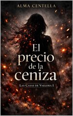 Alma Centella - Las Casas de Vaelora 01 - El precio de la ceniza.jpg