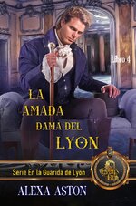 SM La Guarida De Lyon 04 - La amada dama del Lyon - Alexa Aston.jpg