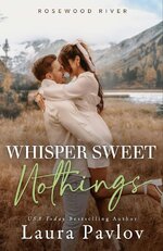 Laura Pavlov - Rosewood River 06 - Whisper Sweet Nothings.jpg