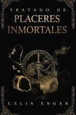 Celia Esgar - Tratado de Placeres Inmortales.jpg