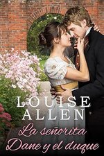 Louise Allen - Un corazón para un duque 01 - La señorita Dane y el duque.jpg