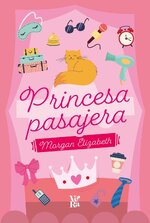 Morgan Elizabeth - Princesa pasajera.jpg