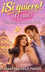 Martina Vega Pardo - ¡ Si quiero !(O casi ).jpg