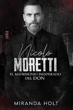 Miranda Holt - El matrimonio inesperado del Don 01 - Nicolo Moretti.jpg