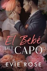 Evie Rose - Marrying the Boss 03 - El bebé del capo.jpg