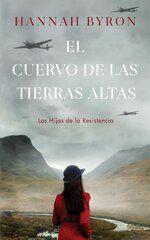 Hannah Byron - Las Hijas de la Resistencia 05 - El Cuervo de las Tierras Altas.jpg