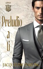 Jacqueline Darling - Preludio 01 - Preludio a ti.jpg