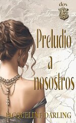 Jacqueline Darling - Preludio 02 - Preludio a Nosotros.jpg