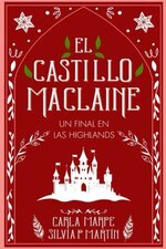 Carla Marpe & Silvia P. Martín - El Castillo MacLaine 02 - El castillo MacLaine. Un final en l...jpg