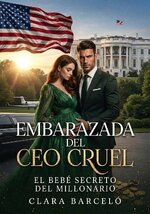 Clara Barceló - Embarazada del CEO cruel. El bebé secreto del millonario.jpg