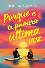 Noelia García - Porque es la primera última vez.jpg