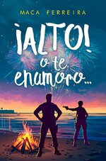 Maca Ferreira - !Alto! O te enamoro.jpg