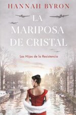 Hannah Byron - Las Hijas de la Resistencia 06 - La Mariposa de Cristal.jpg