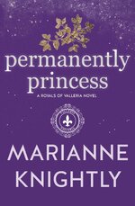 Marianne Knightly - Royals of Valleria 10 - Permanently Princess.jpg