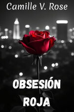 Camille V. Rose - Rosas 01 - Obsesión Roja.jpg