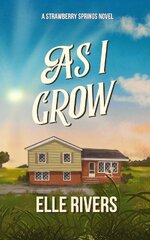 Elle Rivers - Strawberry Springs 03 - As I Grow.jpg