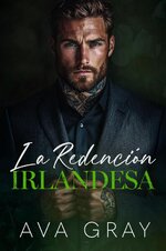 Ava Gray - Un Imperio Criminal de Nueva York 01 - La Redención Irlandesa.jpg