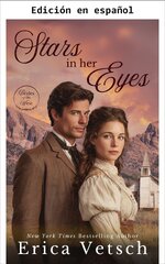 Erica Vetsch - Novias Del Oeste 06 - Estrellas en los Ojos.jpg Erica Vetsch - Novias Del Oeste 06 - Estrellas en los Ojos.jpg