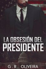 G.R. Oliveira - La obsesión del presidente.jpg G.R. Oliveira - La obsesión del presidente.jpg