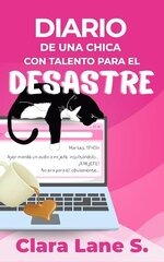 Clara Lane S. - Diario de una chica con talento para el desastre.jpg Clara Lane S. - Diario de una chica con talento para el desastre.jpg