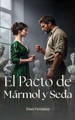 Elisa Fontaine - Imperios de Hierro y Seda 02 - El pacto de mármol y seda.jpg
