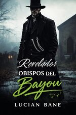 Lucian Bane - Obispos Del Bayou 03 - Revelador.jpg Lucian Bane - Obispos Del Bayou 03 - Revelador.jpg