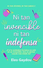 Eleo Gaydou - Ni tan jóvenes ni tan sabias 02 - Ni tan invencible ni tan indefensa.jpg Eleo Gaydou - Ni tan jóvenes ni tan sabias 02 - Ni tan invencible ni tan indefensa.jpg