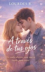 Lourdes R. - A través de tus ojos.jpg Lourdes R. - A través de tus ojos.jpg