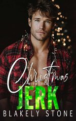 Blakely Stone - Stuck For The Holidays 01 - Christmas With The Jerk.jpg
