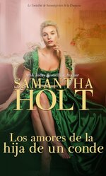 Samantha Holt - La sociedad investigadora de la duquesa 06 - Los amores de la hija de un conde.jpg