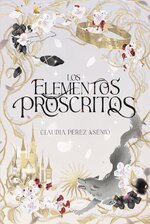 Claudia Pérez Asenjo - Elemental 01 - Los Elementos Proscritos.jpg