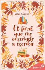 Ale Garsen - El final que me enseñaste a escribir.jpg