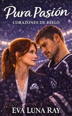 Eva Luna Ray - Corazones de hielo 09 - Pura pasión.jpg