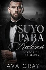 Ava Gray - Capos de la mafia 01 - Suyo para Reclamar.jpg Ava Gray - Capos de la mafia 01 - Suyo para Reclamar.jpg