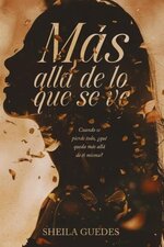 Sheila Guedes - Más allá de lo que se ve.jpg Sheila Guedes - Más allá de lo que se ve.jpg