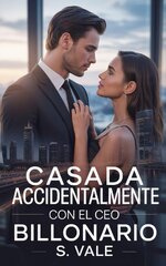 S. Vale - Casada Accidentalmente con el CEO Billonario.jpg