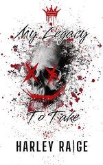 Harley Raige - Legacies 01 - My Legacy To Take.jpg