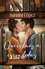 Sandra López - Querernos a escondidas.jpg