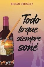 Miriam González - Todo lo que siempre soñé.jpg Miriam González - Todo lo que siempre soñé.jpg