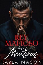 Kayla Mason - Reyes de Sangre y Juramentos 01 - Rey Mafioso de las Mentiras.jpg