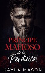 Kayla Mason - Reyes de Sangre y Juramentos 02 - Príncipe Mafioso de la Perdición.jpg