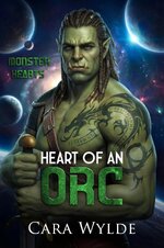 Cara Wylde - Monster Hearts 01 - Heart of an Orc.jpg Cara Wylde - Monster Hearts 01 - Heart of an Orc.jpg