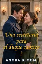 Anora Bloom - Una secretaria para el duque caótico 02.jpg Anora Bloom - Una secretaria para el duque caótico 02.jpg