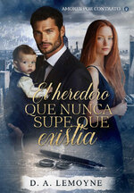 D. A. Lemoyne - Amores por contrato 02 - El heredero que nunca supe que existía.jpg D. A. Lemoyne - Amores por contrato 02 - El heredero que nunca supe que existía.jpg