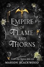Marion Blackwood - Flame and Thorns 01 - Empire of Flame and Thorns.jpg