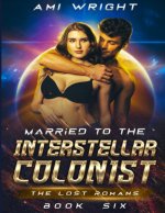 Ami Wright - The Lost Romans 06 - Interstellar Colonist.jpg